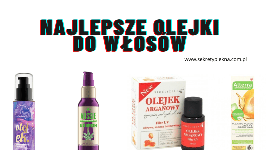 olejek do włosów najlepszy