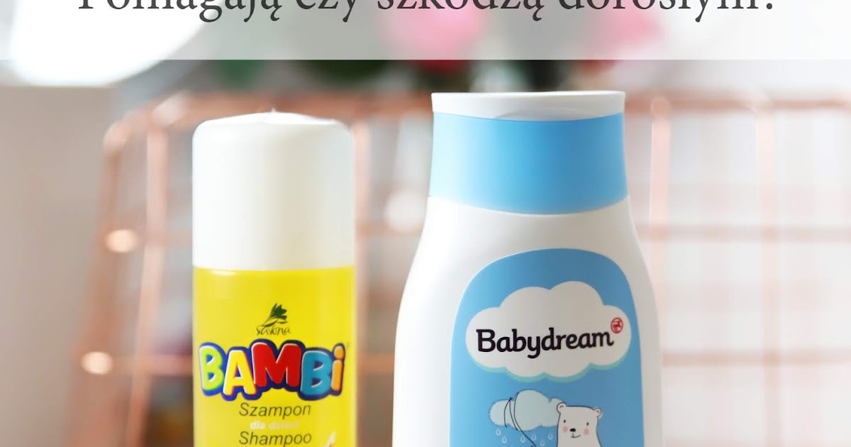 szampon dla dzieci jak wplywaja na wlosy
